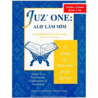 A Study of the Qur'an Juz One, Alif Lam Mim By Dr. Abidullah Ghazi