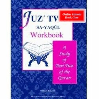 A Study of the Quran Workbook Juz Two (Sa-Yaqul) By Dr. Abidullah Ghazi