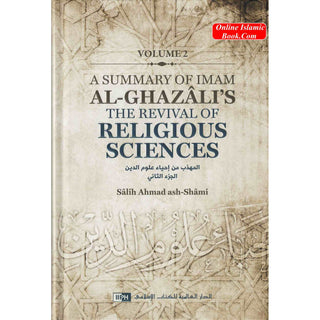 A Summary of Imam al-Ghazali’s The Revival of Religious Sciences (4 Volumes)