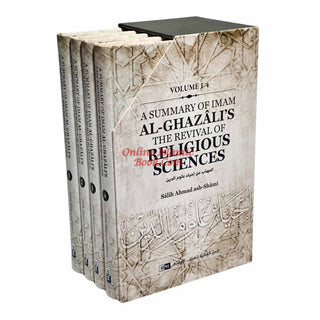 A Summary of Imam al-Ghazali’s The Revival of Religious Sciences (4 Volumes)