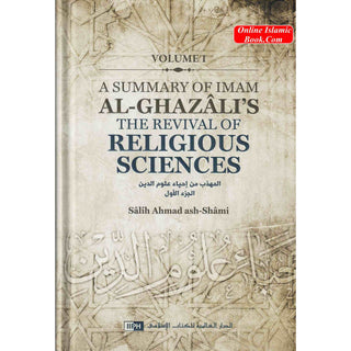 A Summary of Imam al-Ghazali’s The Revival of Religious Sciences (4 Volumes)