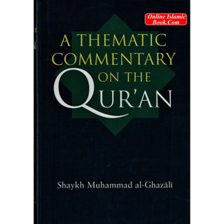 A Thematic Commentary on the Quran By Shaykh Muhammad al-Ghazali