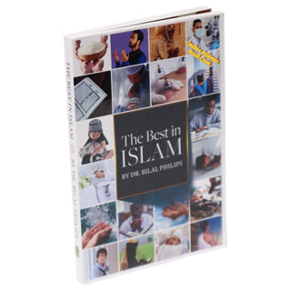 The Best in Islam by Dr. Abu Ameenah Bilal Philips,  9786297545080