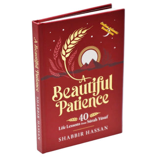 A Beautiful Patience 40 Life Lessons from Surah Yusuf, 9781399900959