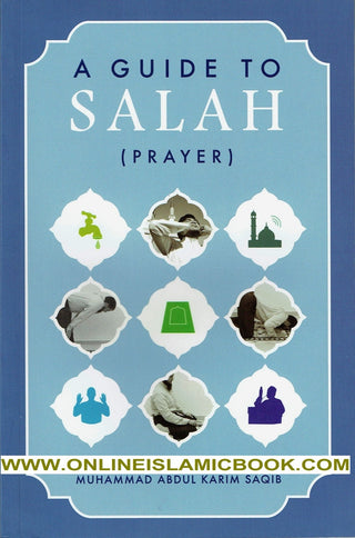 A Guide to Salah (Prayer) By Muhammad Abdul Rahim Saqib,,