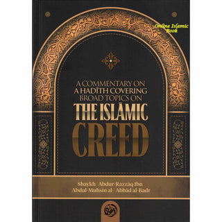 A commentary on a Ḥadīth covering broad topics on the Islamic Creed,ISBN: 9798885258227