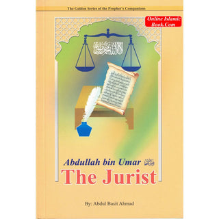 Abdullah bin Umar (RA) The Jurist By Abdul Basit Ahmad