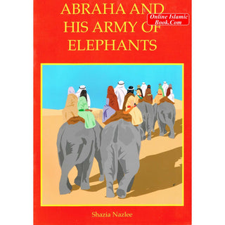 Abraha and His Army of Elephants By Shazia Nazlee