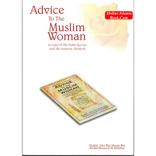 Advice to the Muslim Woman By Shaikh Alee Bin Hasan Bin Abdul Hameed Al-Halabee