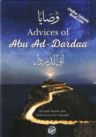 Advices of Abu Ad-Dardaa By Shaykh Saalih Ibn Abdul Aziz Aali Shaykh,9781467587563,