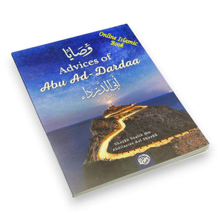 Advices of Abu Ad-Dardaa By Shaykh Saalih Ibn Abdul Aziz Aali Shaykh,ISBN: 9781467587563