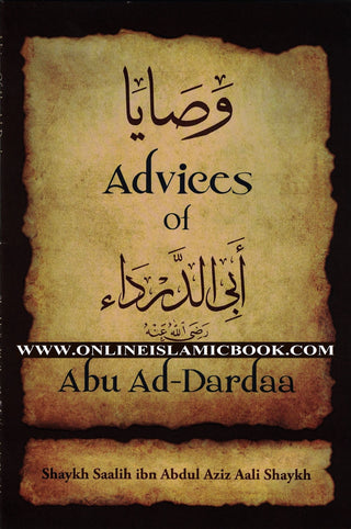 Advices of Abu Ad-Dardaa By Shaykh Saalih Ibn Abdul Aziz Aali Shaykh,9781467587563,