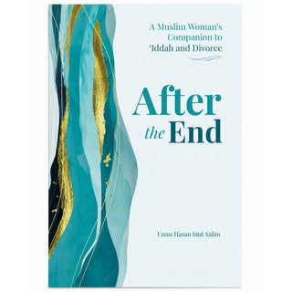 After the End (A Muslim Woman’s Companion to ‘Iddah and Divorce)

ISBN: 9781915357465