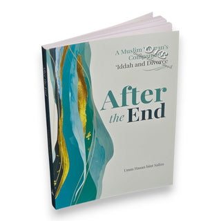 After the End (A Muslim Woman’s Companion to ‘Iddah and Divorce)
ISBN: 9781915357465
