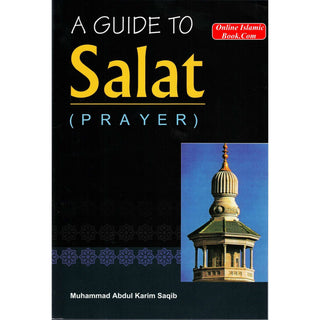 A Guide to Salat By Muhammad Abdul Karim Saqib