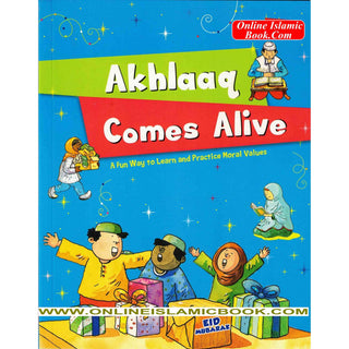 Akhlaaq Comes Alive: A Fun Way to Learn & Practice Moral Values By Nafees Khan