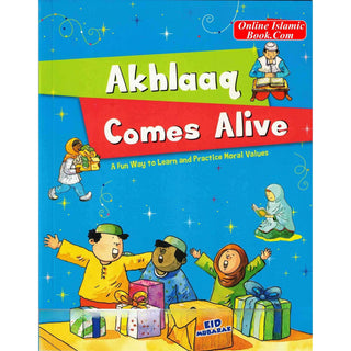 Akhlaaq Comes Alive: A Fun Way to Learn & Practice Moral Values By Nafees Khan