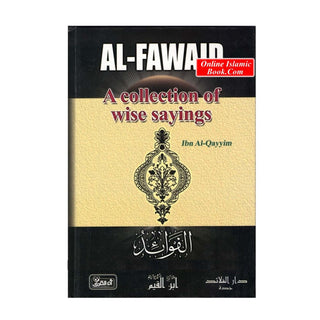 Al-Fawaid: A Collection Of Wise Sayings By Imam Ibn al-Qayyim al-Jawziyya