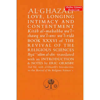 Al-Ghazali on Love, Longing, Intimacy & Contentment (Ghazali Series) By Abu Hamid al-Ghazali