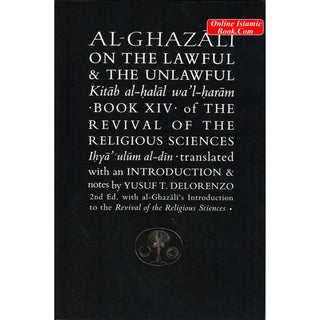 Al-Ghazali on the Lawful and the Unlawful : Book XIV of the Revival of the Religious Sciences (Ghazali Series) By Abu Hamid Al-Ghazali