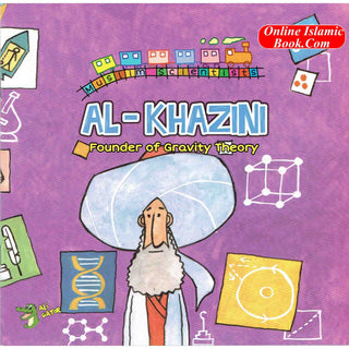 Al-Khazini: Founder of Gravity Theory (Muslim Scientist Series) By Ali Gator