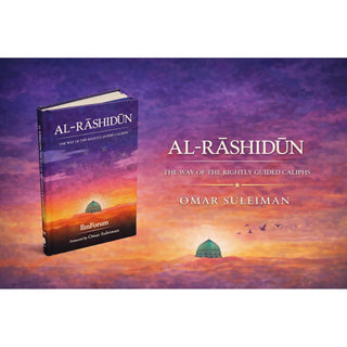 Al-Rashidun: The Way of the Rightly Guided by Omar Suleiman