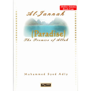 Al Jannah (Paradise) The Promise of Allah By Muhammad Syed Adly