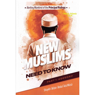 Alerting Mankind of the Principal Rulings New Muslims need to know (Part 1: Aqeedah),ISBN: 9798894126715