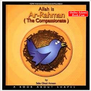 Allah Is Ar-Rahman (The Compassionate) By  Saba Ghazi Ameen