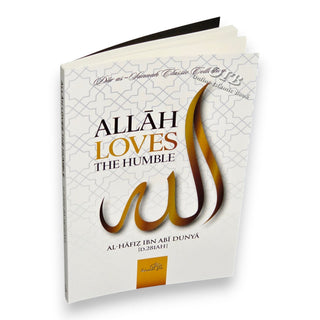 Allah Loves The Humble Al Hafiz Ibn Abi Dunya,ISBN: 9781904336846