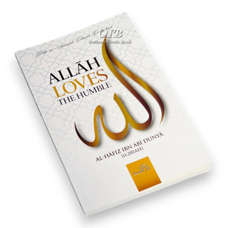 Allah Loves The Humble Al Hafiz Ibn Abi Dunya,ISBN: 9781904336846