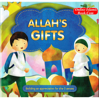 Allah's Gifts Building an Appreciation For The 5 Senses By Ali Gator