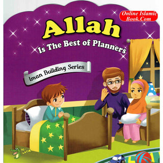 Allah is The Best of Planners (Iman Building Series) By Ali Gator