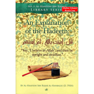 An Explanation of The Hadeeth By Al Haafidah Ibn Rajab Al-Hanbalee