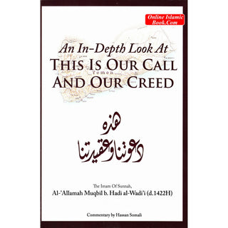 An In-Depth Look At This is Our Call and Our Creed By Allamah Muqbil B.hadi Alp-Wadi'i