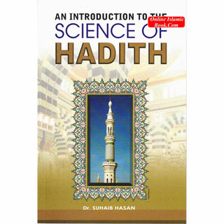 An Introduction to the Science of Hadith By Suhaib Hasan