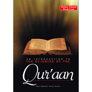 An Introduction to the Sciences of the Quran By Abu Ammaar Yasir Qadhi