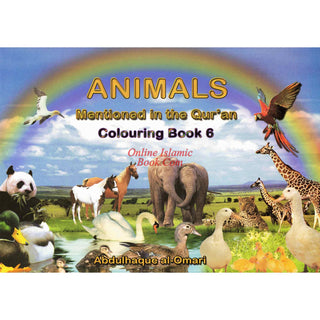 Animals Mentioned in the Qur'an : Colouring Book 6 (Abdulhaque al-Omari)