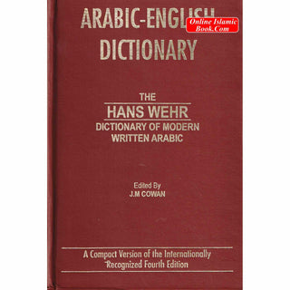 Arabic-English Dictionary: The Hans Wehr Dictionary of Modern Written Arabic By Hens Wehr