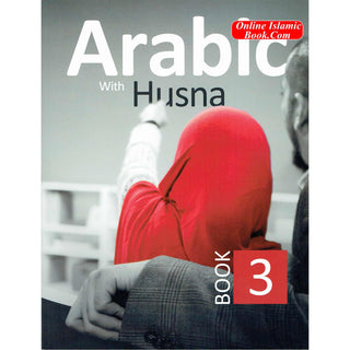 Arabic With Husna - Book 3 By Nouman Ali Khan