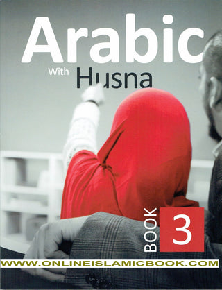 Arabic With Husna - Book 3 By Nouman Ali Khan,,