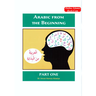 Arabic from the Beginning Part One By Imran Hamza Alawiye