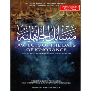 Aspects of the Days of Ignorance Workbook: Masaa'il al-Jaahiliyyah By Shaykh al-Islam Muhammad Ibn Abdil-Wahhaab