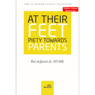 At Their Feet Piety Towards Parents By Ibn al-Jawzi