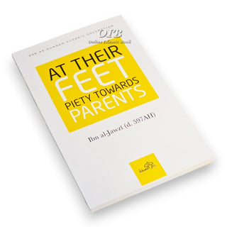 At Their Feet Piety Towards Parents By Ibn al-Jawzi,ISBN: 9781904336501