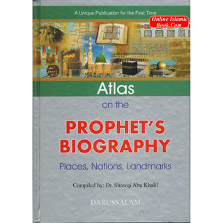 Atlas on the Prophet's Biography By Shawqi Abu Khalil