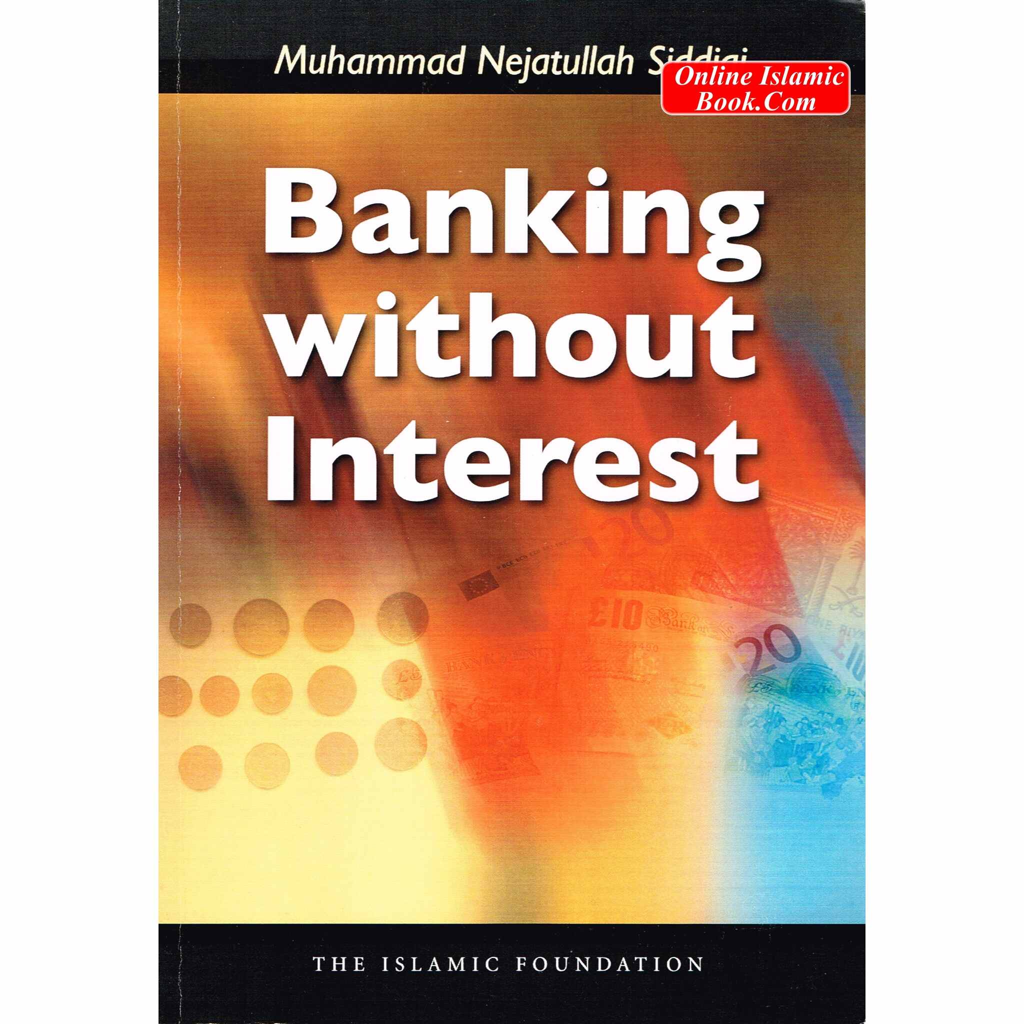 Nejatullah Banking Without Interest By Mohammad Nejatullah Siddiqi – Online ...