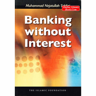 Banking Without Interest By Mohammad Nejatullah Siddiqi