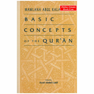 Basic Concepts of the Quran By Mawlana Abul Kalam Azad