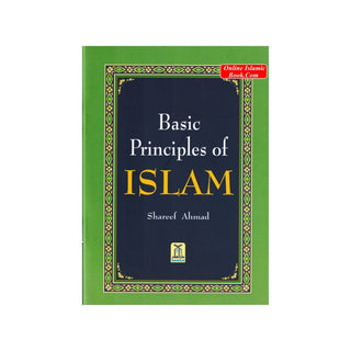 Basic Principles of ISLAM By Shareef Ahmad